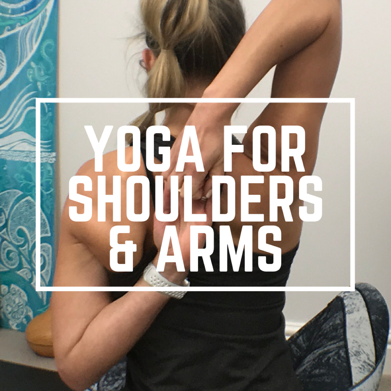 yoga for shoulders and arms
